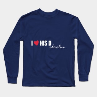 funny I Love His Dedication Long Sleeve T-Shirt